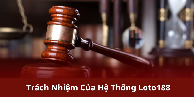 Những trách nhiệm của hệ thống cần đáp ứng và tuân thủ đúng